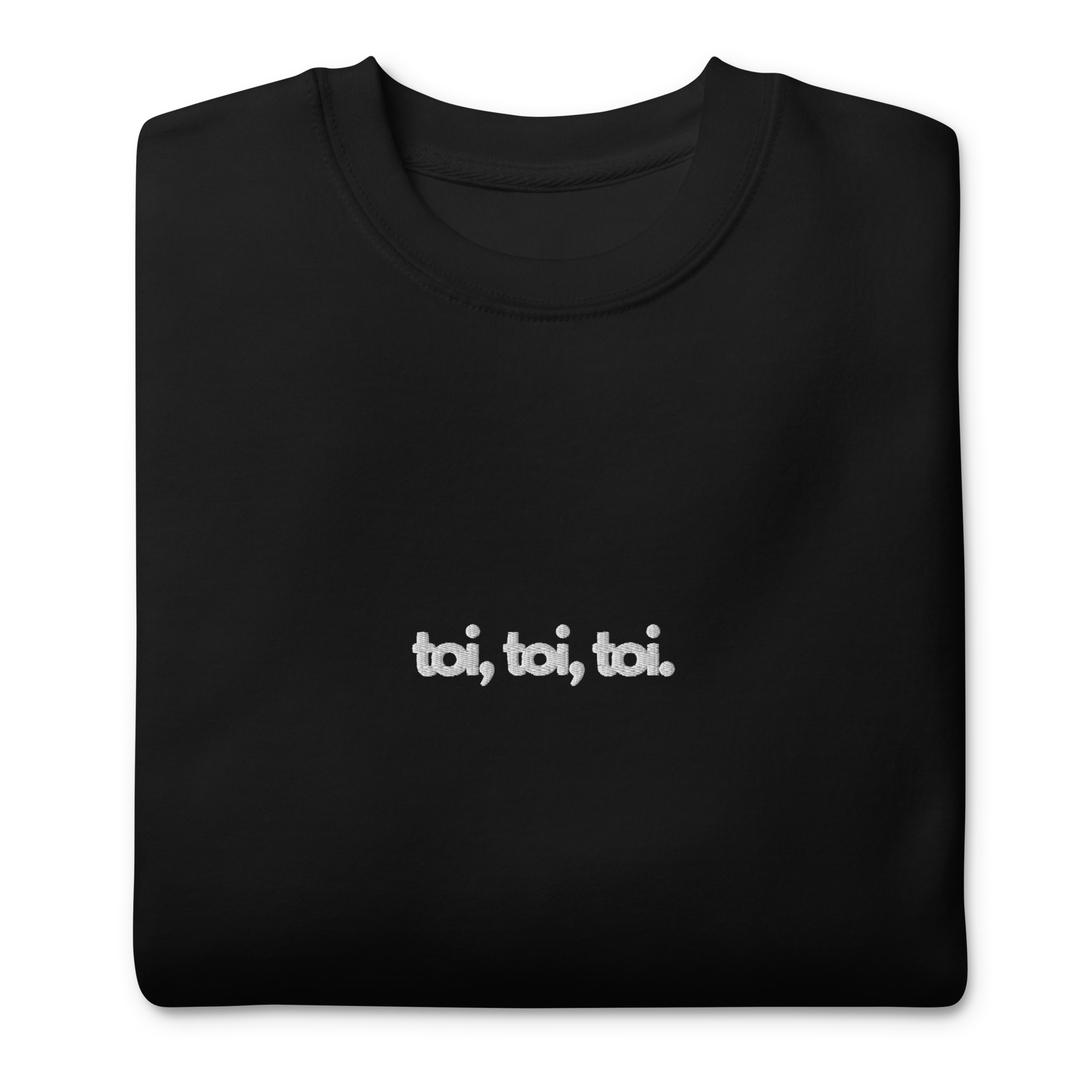 Premium "toi, toi, toi" Crew - Black